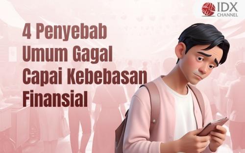 4 Penyebab Umum Gagal Capai Kebebasan Finansial