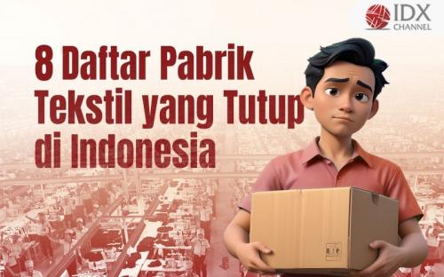 8 Pabrik Tekstil yang Tutup di Indonesia, Belasan Ribu Pekerja Kena PHK 