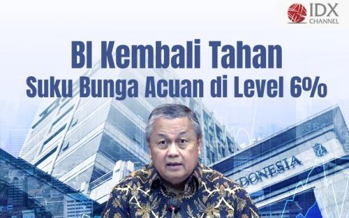 BI Kembali Tahan Suku Bunga Acuan di Level 6 Persen