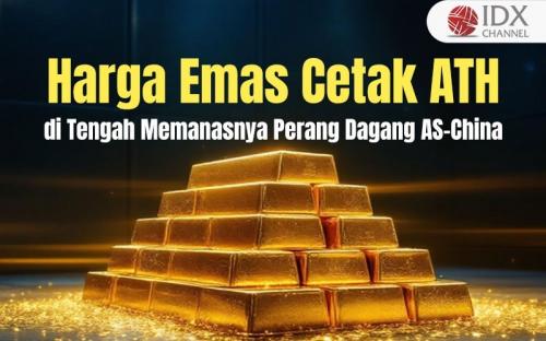 Harga Emas Cetak Rekor Tertinggi di Tengah Memanasnya Perang Dagang AS-China