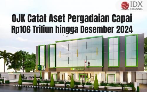 Aset Pergadaian Capai Rp106 Triliun per Desember 2024
